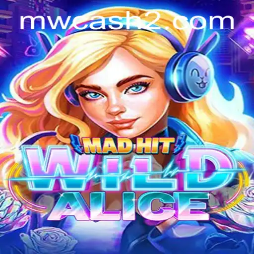 MadHitWildAlice - A Thrilling Adventure in the Gaming World
